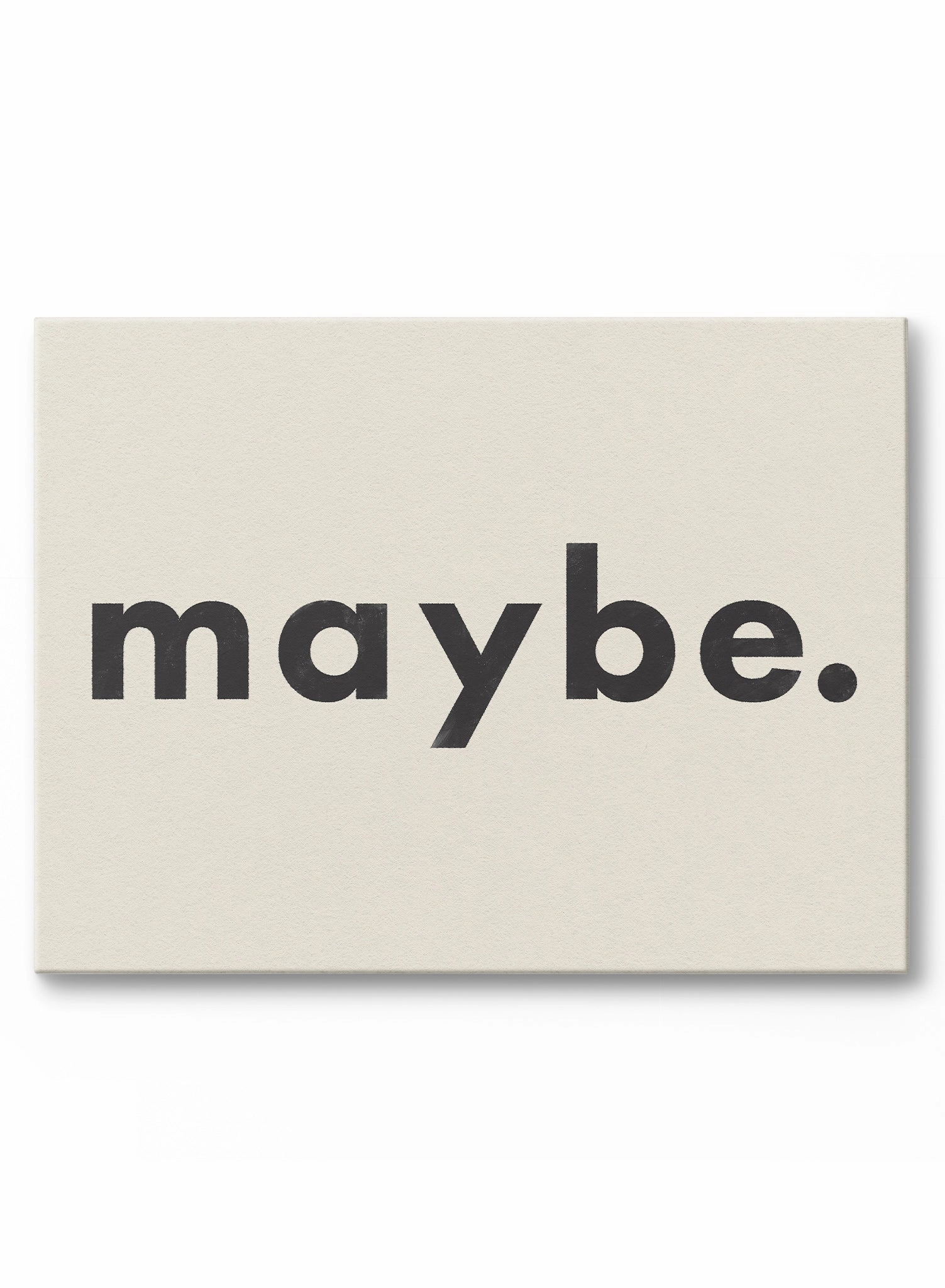 Maybe, Canvasindoor decorative canvas print