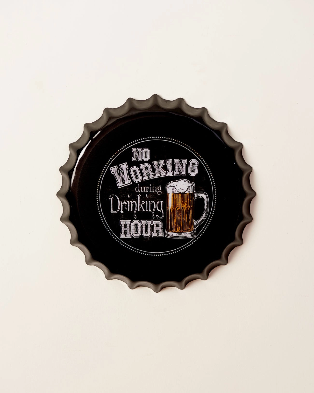 No Working During Drinking Hour - Oversized Wall Bottle Cap